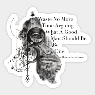 Marcus Aurelius a good man quote Sticker